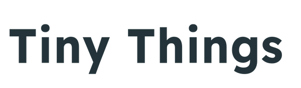 Tiny Things